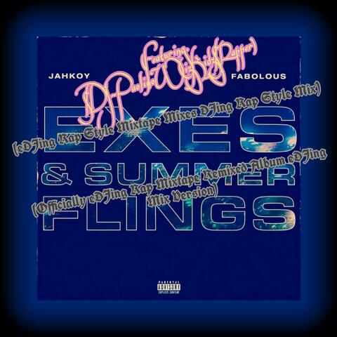 Exes & Summer Flings ((eDJing Rap Mixtape Mixing) (eDJing Rap Style Mixtape Mixes DJing Rap Style Mix) (Officially eDJing Rap Mixtape Remixed Album eDJing Mix Version))