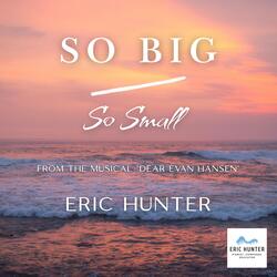 "So Big/So Small," from "Dear Evan Hansen," arr. for Solo Piano