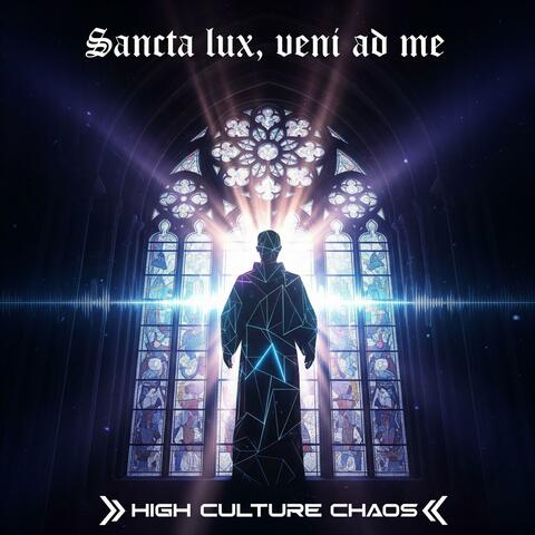 Sancta Lux Veni Ad Me