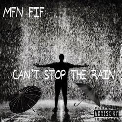CAN'T STOP THE RAIN