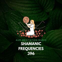 Shamanic Frequencies 396