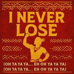 I Never Lose (feat. WHOMADETHATBEAT)