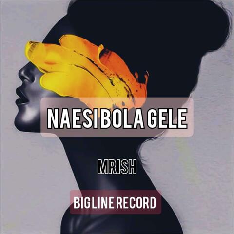 NAESIBOLA GELE (feat. MRISH)