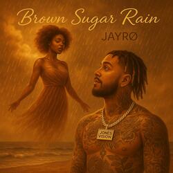 Brown Sugar Rain