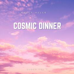 Cosmic Dinner