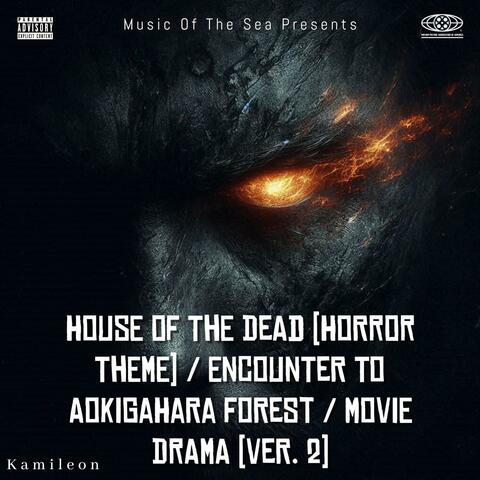 House of the Dead (Horror Theme) / Encounter to Aokigahara Forest / Movie Drama, Ver. 2