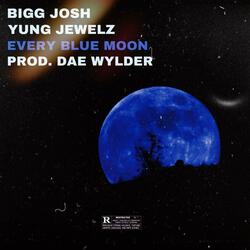 Every Blue Moon (feat. Yung Jewelz)