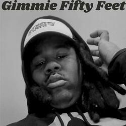 Gimmie Fifty Feet