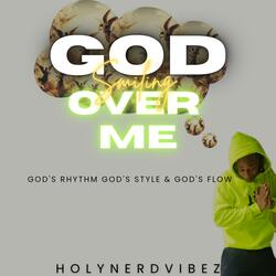 GOD SMILING OVER ME