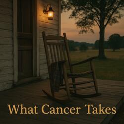 What Cancer Takes