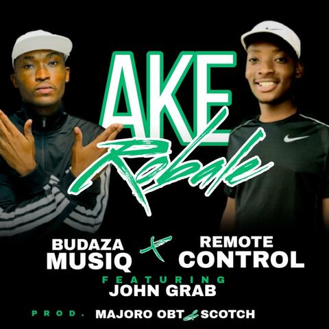 AKE_ROBALE_(BUDAZA_MUSIQ & MAJORO OBT & JOHN GRAP)