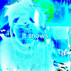 it snows