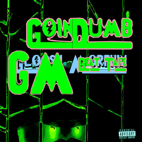 GoinDumb - GM (Beat Tape)