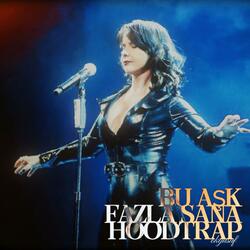 BU AŞK FAZLA SANA HOODTRAP