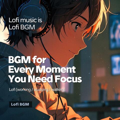 BGM for Every Moment You Need Focus (Lofi Music)