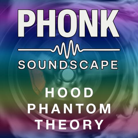 Hood Phantom Theory