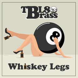 Whiskey Legs