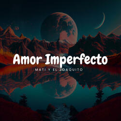 Amor Imperfecto (Video Official)