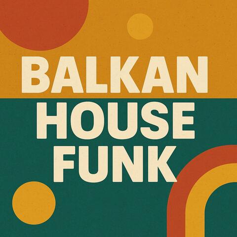 BALKAN HOUSE FUNK