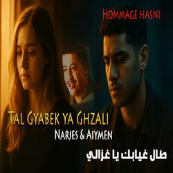 tal ghyabek ya ghzali (aymen narjes)