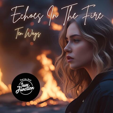 Echoes In The Fire (Ten Ways)