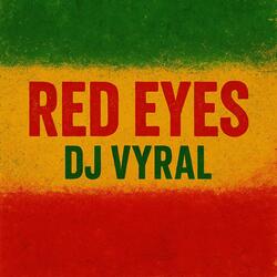 Red Eyes DJ VYRAL | New Reggae Music You’ll Love (Official Song)