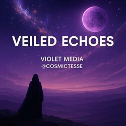 Veiled Echoes