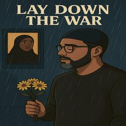 Lay Down The War