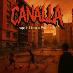 CANALLA (feat. Pablo VSB 0720 & Kapo la Lleca)