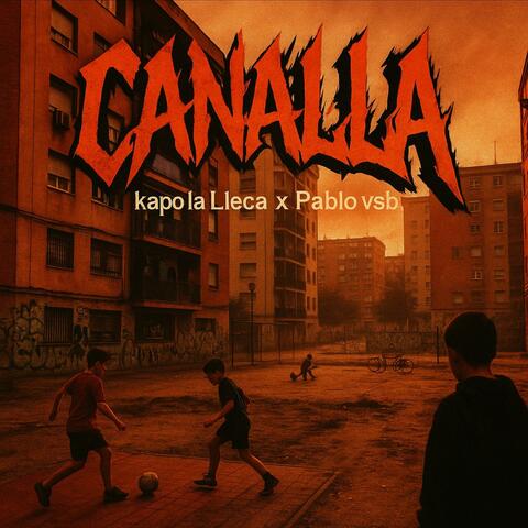 CANALLA (feat. Pablo VSB 0720 & Kapo la Lleca)