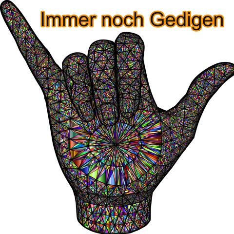 Immer noch Gedigen