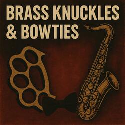 Brass Knuckles & Bowties