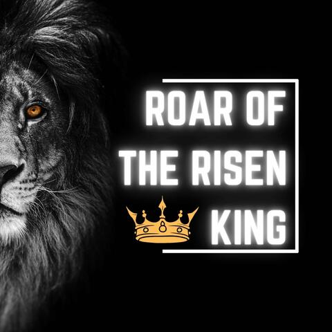 Roar of the Risen King