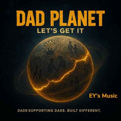 Dad Planet (Let’s Get It)