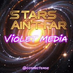 Stars Ain't Far