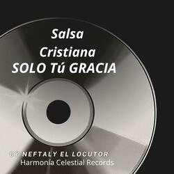 Salsa Cristiana Solo Tú Gracia