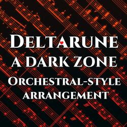 A DARK ZONE from Deltarune Chapter 3+4 (Orchestral-style arrangement)