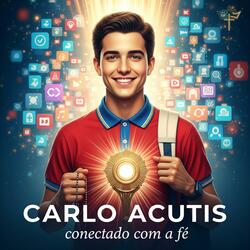 Carlo Acutis, conectado com a fé