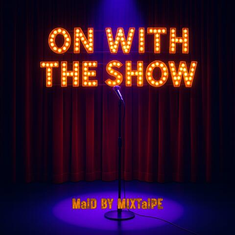 On With The Show!
