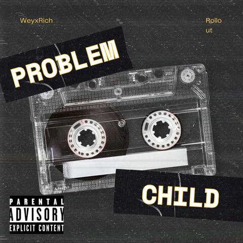 Problem Child (feat. Rich)