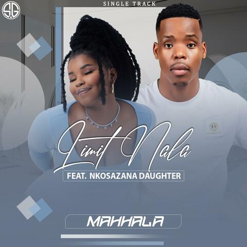 MAHHALA (feat. NKOSAZANA DAUGHTER)