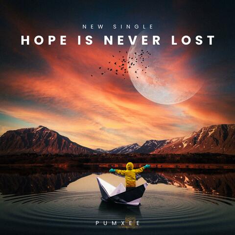 Hope Is Never Lost