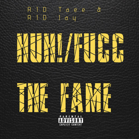 huh/fucc the fame