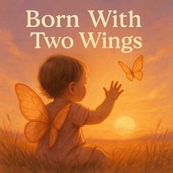 Born With Two Wings