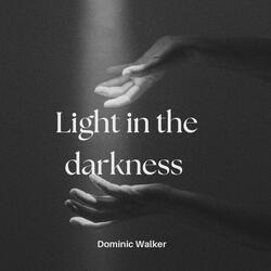 Light In The Darkness