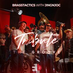 Tribute the Groove (feat. Brasstactics & jingnjoc) (Live on Behind The Sound)