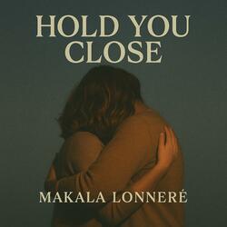 Hold You Close
