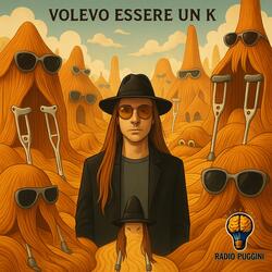 Volevo essere un K