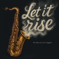 Let it Rise