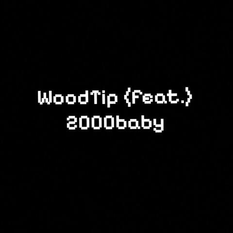 WoodTip (feat. 2000baby)